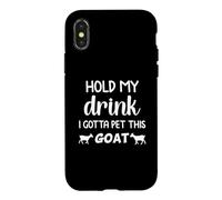 funny Hold my drink I gotta pet this goat Case for iPhone X/XS