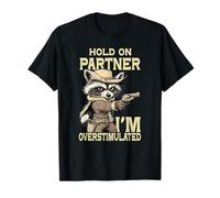 Funny Hold On Partner I'm Overstimulated T-Shirt