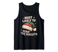 Funny Holiday Most Likely to Burn The Biscuits Tank Top