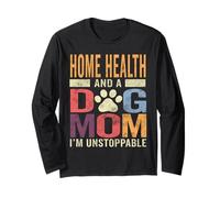 Funny Home Health And A Dog Mom Pet Lover Dog Mama Owner Long Sleeve T-Shirt