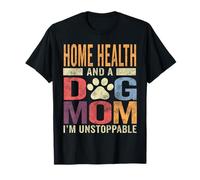 Funny Home Health And A Dog Mom Pet Lover Dog Mama Owner T-Shirt