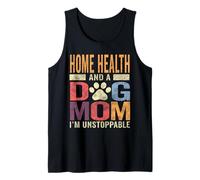 Funny Home Health Dog Mom Shirt Home Health And A Dog Mom Tank Top