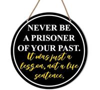Funny Home Office Decor Sarcastic Wall Decorations Coworker Gift, Never Be a Prisoner of Your Past.Home Office Farmhouse Yard Garden Synthetic Round Wood Sign 12 x 12 inch