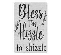 Funny Home Office Tin Sign - Bless This Hizzle Fo' Shizzle - Rustic Metal Tin Sign Wall Decor for Farmhouse or Home 8x12 Inch