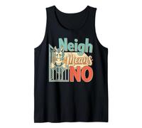 Funny Horse Neigh Means No Equine Humor Design Tank Top