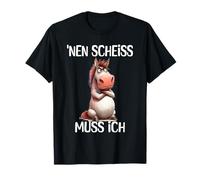 Funny Horse Pony with Cheeky Saying 'NEN Scheiss muss ich T-Shirt