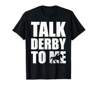 Funny Horse Racing Talk Derby to Me Derby Race Owner T-Shirt