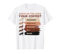 Funny Horse Riding Equestrian How Do You Like Your Coffee T-Shirt