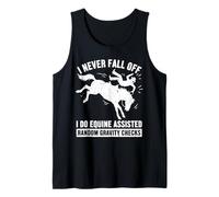 Funny Horseback Riding Equestrian I Never Fall Off Horse Tank Top