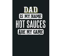 Funny Hot Sauces Gift For Dad Fathers Day: Notebook Planner - 6x9 inch Daily Planner Journal, To Do List Notebook, Daily Organizer, 114 Pages