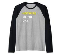 Funny Hotwife of The Day! - Unique Humorous Gifts Raglan Baseball Tee
