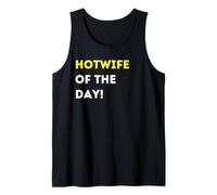 Funny Hotwife of The Day! - Unique Humorous Gifts Tank Top