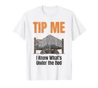 Funny House Cleaner Tip Me I Know What's Under The Bed T-Shirt