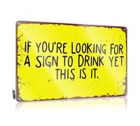 Funny House Signs If You'Re Looking For A Sign To Drink Yet This Is It. Tin Sign Bedroom Door Decor Outdoor Bar Accessories Decor(20X30CM)