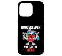 Funny Housekeeper Cleaning Staff Not for the Weak Design Case for iPhone 15 Pro Max