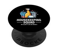Funny Housekeeping Squad We Clean It Housekeeper PopSockets Adhesive PopGrip