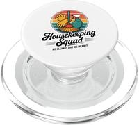 Funny Housekeeping Squad We Clean It Housekeeper PopSockets PopGrip for MagSafe