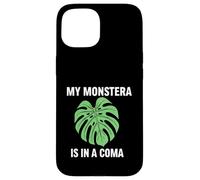 Funny Houseplant Mom My Monstera Is In A Coma Case for iPhone 15