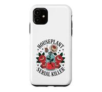 Funny Houseplants Serial Killer House Plants Gardeners Case for iPhone 11