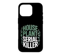 Funny Houseplants Serial Killer House Plants Gardeners Case for iPhone 16 Pro