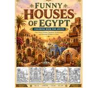 Funny Houses of Egypt Coloring Book for Adults: Cute Desert Homes, Egyptian Architecture, and Relaxing Designs to Color