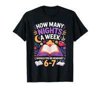 Funny How Many Nights a Week Should You Be Reading 67 Meme T-Shirt