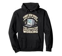 Funny How The Computer Suddenly Starts Working Pullover Hoodie