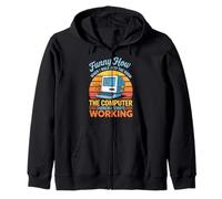 Funny How The Computer Suddenly Starts Working Zip Hoodie