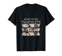 Funny How To Be Triathlete Triathlon T-Shirt