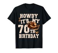 Funny Howdy Its My 70th Birthday Cowboy Hat 70 Year Old Men T-Shirt