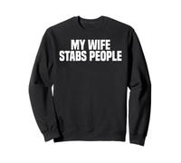 Funny Hubby Husband Valentines Day My Wife Stabs People Sweatshirt