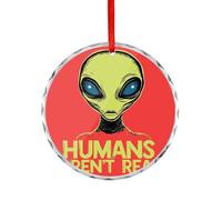 Funny Humans Aren't Real Christmas Ornament Round Crystal Glass Xmas Tree Hanging Decor for Home Holiday