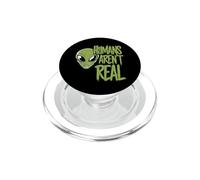 Funny Humans Aren't Real Sarcastic Sci Fi Space Alien Memes PopSockets PopGrip for MagSafe