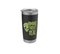 Funny Humans aren't Real Sarcastic Sci Fi Space Alien Memes Stainless Steel Insulated Tumbler