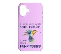 Funny Hummingbird Lover Girl Woman Quote Saying Phrase Joke Case for iPhone 16