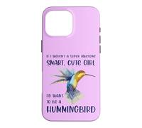 Funny Hummingbird Lover Girl Woman Quote Saying Phrase Joke Case for iPhone 16 Pro Max