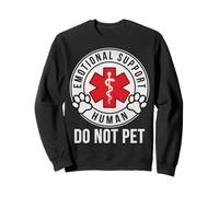 Funny Humor Emotional Support Human Do Not Pet Medical Gifts Sweatshirt