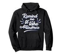 Funny Humor Teacher Remind Me Men Women Pullover Hoodie