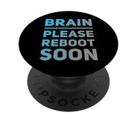 Funny Humor Text For People Funny Brain Please Reboot Soon PopSockets Adhesive PopGrip