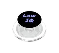 Funny Humor Text Funny For Not Smart People I Have A Low IQ PopSockets PopGrip for MagSafe
