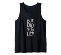 Funny Humor Text Funny for People Funny But Did You Lie Tank Top