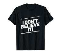 Funny Humor Text Funny for People Funny I Don’t Believe If T-Shirt