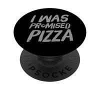 Funny Humor Text Funny For People Funny I Was Promised Pizza PopSockets Adhesive PopGrip