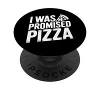 Funny Humor Text Funny For People Funny I Was Promised Pizza PopSockets Adhesive PopGrip