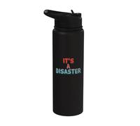 Funny Humor Text Funny for People Funny It’s A Disaster Stainless Steel Insulated Water Bottle