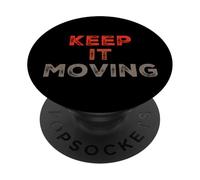 Funny Humor Text Funny For People Funny Keep It Moving PopSockets Adhesive PopGrip