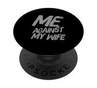 Funny Humor Text Funny For People Funny Me Against My Wife PopSockets Adhesive PopGrip