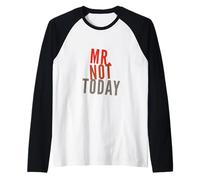 Funny Humor Text Funny for People Funny Men Mr Not Today Raglan Baseball Tee