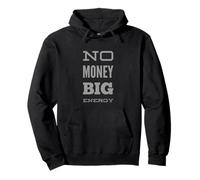 Funny Humor Text Funny For People Funny No Money Big Energy Pullover Hoodie