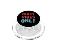 Funny Humor Text Funny For People Funny Quiet Vibes Only PopSockets PopGrip for MagSafe